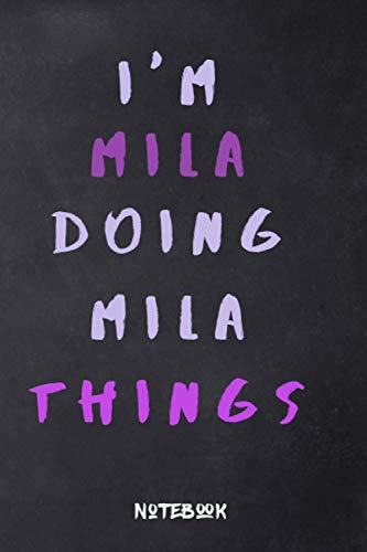I'm Mila doing Mila things notebook: Girly magnificent Notebook ,110 lined pages ,6x9 inches ,matte finish cover
