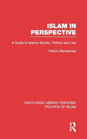 Islam in Perspective (RLE Politics of Islam): A Guide to Islamic Society, Politics and Law book cover
