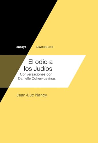 El odio a los Judíos: Conversaciones con Danielle Cohen-Levinas: 4 (ensayo)