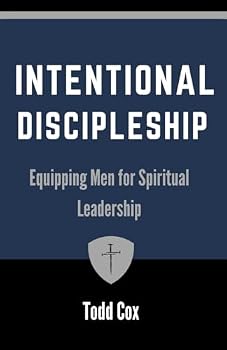 Paperback Intentional Discipleship: Equipping Men for Spiritual Leadership Book