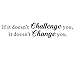 IARTTOP If it Doesn't Challenge You,it Doesn't Change You Mural Quote Inspirational Vinyl Letters&Sayings Gym Workout Motivational Art Decal,(Black) Words Wall Sticker,Excellent Gift