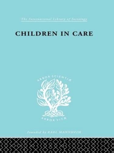 Children in Care: The Development of the Service for the Deprived Child