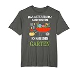 das altersheim kann warten ich habe einen garten