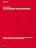  Alexanders Reichsmünzen (Abhandlungen der Deutschen Akademie der Wissenschaften zu Berlin. Philosophisch-historische Klasse, 1947,5)