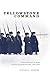 Yellowstone Command: Colonel Nelson A. Miles and the Great Sioux War, 1876€“1877