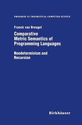 Comparative Metric Semantics of Programming Languages: Nondeterminism and Recursion (Progress in Theoretical Computer Science)