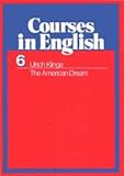Courses in English VI. The American Dream. Arbeitsbücher für Englischkurse in der Sekundarstufe II