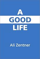 A Good Life 0805959068 Book Cover