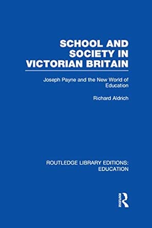 School and Society in Victorian Britain: Joseph Payne and the New World of Education book cover