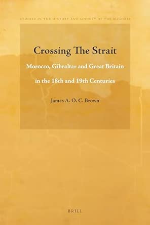 Crossing The Strait: Morocco, Gibraltar and Great Britain in the 18th and 19th Centuries: 2 book cover