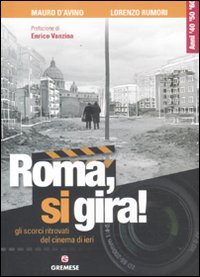 Roma, si gira! gli scorci ritrovati del cinema di