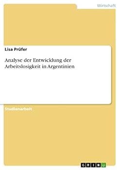 Paperback Analyse der Entwicklung der Arbeitslosigkeit in Argentinien [German] Book
