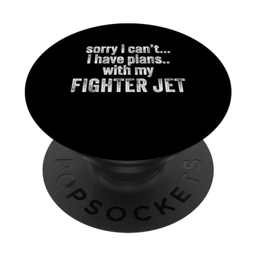 Sorry I can't I have plans with my Fighter jet Funny PopSockets Swappable PopGrip, Black