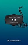 A Christian's Pocket Guide to Sin: The Disease and Its Cure