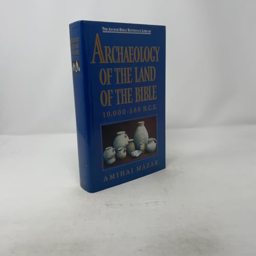 ARCHAEOLOGY OF THE LAND OF THE BIBLE (Anchor Yale Bible Reference Library)
