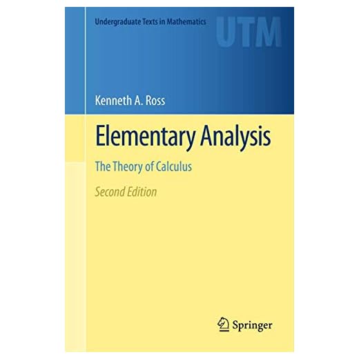 Elementary Analysis: The Theory of Calculus (Undergraduate Texts in Mathematics)