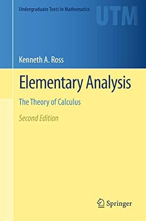 Book cover Elementary Analysis: The Theory of Calculus (Undergraduate Texts in Mathematics)
