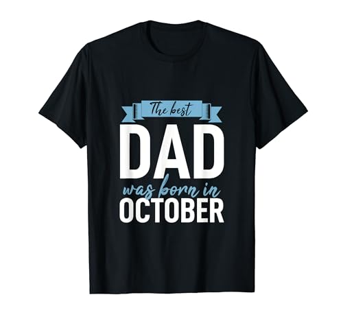 Camiseta para papá papá El mejor papá nació en octubre Camiseta