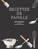 Recettes de famille: Mes 100 recettes fétiches (French Edition)