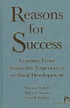 Reasons for Success: Learning from Instructive Experiences in Rural Development (International Development)