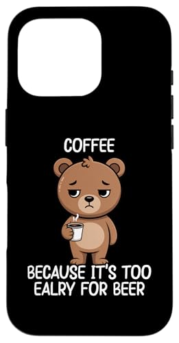Coffee Because It's Too Early For Beer �X�}�z�P�[�X iPhone 16 Pro �p
