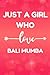 Just a Girl Who Loves Bali Mumba: Lined Journal Notebook Birthday Christmas Present Gift for Bali Mumba fans - 6x9 inches - 110pages