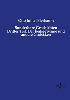 Sonderbare Geschichten: Abt. Der Heilige Mime Und Andere Grotesken
