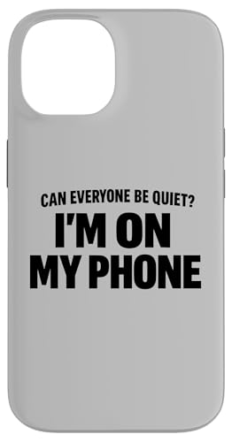Can Everyone Be Quiet I'm On My Phone �ʔ������p �X�}�z�P�[�X iPhone 14 �p