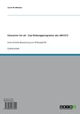 Education for all - Das Bildungsprogramm der UNESCO: Eine kritische Betrachtung von Bildungshilfe