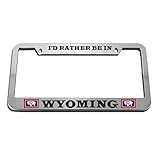 Speedy Pros I'd Rather Be in Wyoming Zinc Metal License Plate Frame Car Auto Tag Holder - Chrome 2 Holes