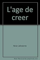 L'a^ge de cre´er (French Edition) 2227004282 Book Cover