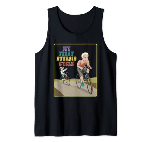 My First Steroid Cycle - Funny Cycling Shirt - Dark Humor Tank Top