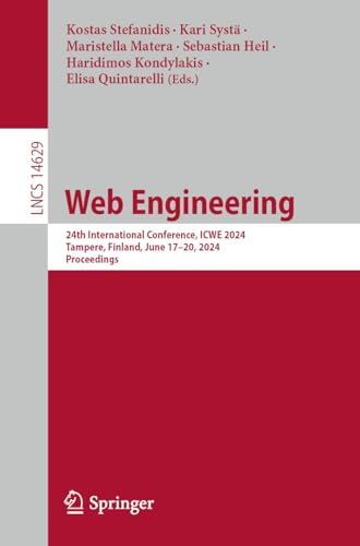 Web Engineering: 24th International Conference, ICWE 2024, Tampere, Finland, June 17–20, 2024, Proceedings (Lecture Notes in Computer Science)