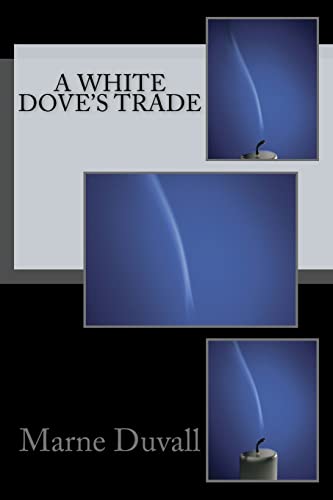 A White Dove's Trade 1518626998 Book Cover