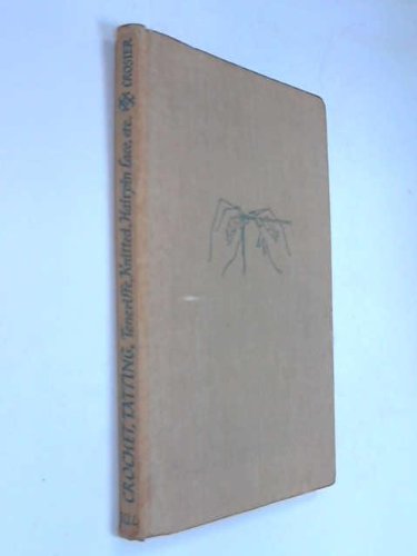 Crochet & tatting,and other needlework crafts,including Teneriffe lace,knitted lace,netting,hairpin lace crochet,braidwork fringes,tassels (Bell handbooks series)      Hardcover – January 1, 1953