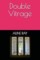 Double-Vitrage (French Edition) B0F66V76Z2 Book Cover