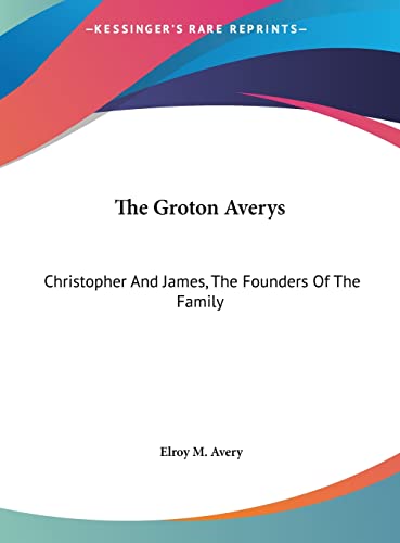 The Groton Averys: Christopher And James, The Founders Of The Family