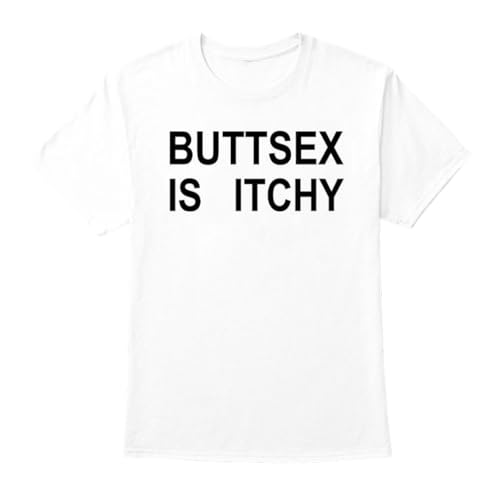 Buttsex is Itchy T Shirt