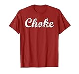 Choke t-shirt T-Shirt