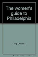 The women's guide to Philadelphia 0912751002 Book Cover