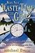 Why Not Waste Time with God? Moving Beyond a Superficial Relationship with God to Live in Intimacy with Him