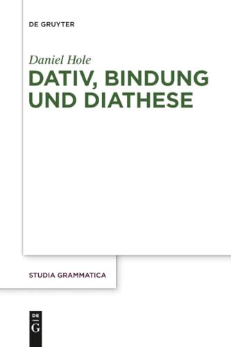 Dativ, Bindung und Diathese (Studia grammatica, 78, Band 78)