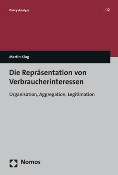 Die Reprasentation Von Verbraucherinteressen: Organisation, Aggregation, Legitimation (Policy Analyse) (German Edition)      Paperback – July 21, 2017