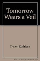 Tomorrow Wears a Veil 070891635X Book Cover
