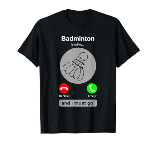 Funny Badminton Shirt Badminton Calling Quote Badminton Gift T-Shirt