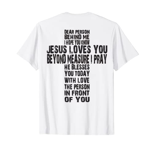 Cara persona dietro di me, spero che tu sappia che Gesù ti ama Maglietta