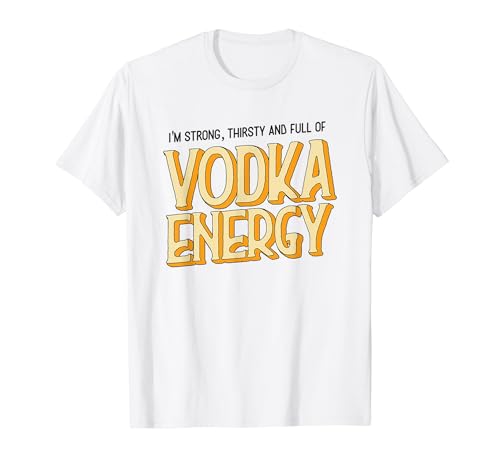 Funny I'm Strong Thirsty and Full of Vodka Energy Malle T�V���c