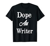 Dope Ass Writer, cadeau d'auteur, chemise d'écrivain, matériel de bibliothèque T-Shirt