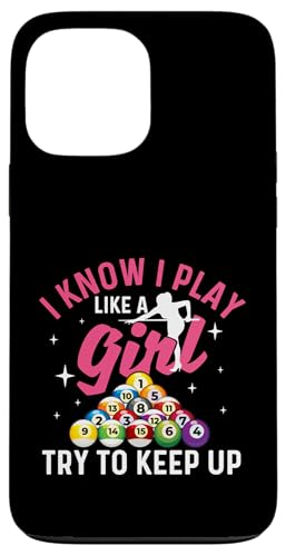 I Know I Play Like A Girl Try To Keep Up-ビリヤードプール スマホケース iPhone 13 Pro Max 用