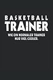 Basketball Trainer Notizbuch (liniert) Basketballer Lustiges Basketball